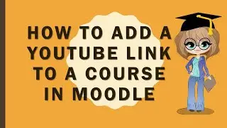 How to add a Youtube video to your course in Moodle-Moodle Tutorial for Beginners