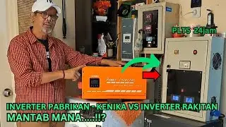 Inverter Kenika Pabrikan versus Inverter Rakitan Mantab mana ‼️ untuk PLTS