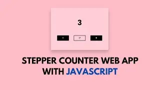JavaScript Stepper Counter App | Free Source Code