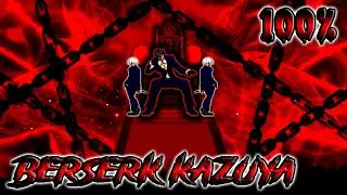 BERSERK KAZUYA 100%