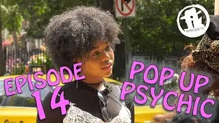 Episode 14 | Pop Up Psychic - NYC