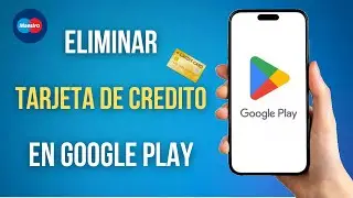 Como Eliminar Tarjeta De Credito En Google Play (2024)