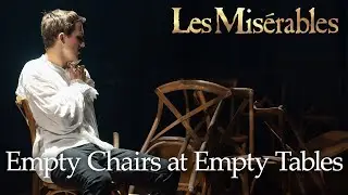 Les Miserables - Empty Chairs at Empty Tables (Billie Cast)