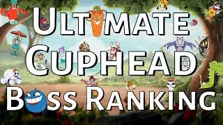 Cuphead Bosses Tier List DLC Included