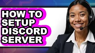 How to Setup Discord Server - Step by Step