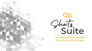 NetSuite Tutorial: Short&Suite: Converting Non Inventory Items to Inventory Items
