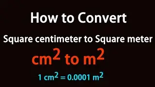 How to Convert Square centimeter to Square meter?