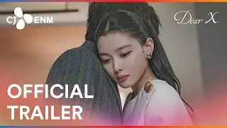 Dear X | Official Trailer | CJ ENM