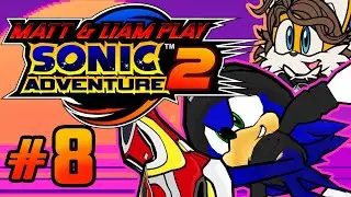 Matt & Liam Play Sonic Adventure 2 - HEDGEHOG-BASED TENSION (Part 8)