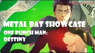 METAL BAT SHOWCASE!!  |  ONE PUNCH MAN: DESTINY (ROBLOX)