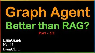 Graph Agent: The Best RAG Alternative? Part 2/2