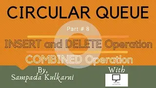 Insert and Delete Combined Operation | Part 8 | Circular Queue | Data Structures