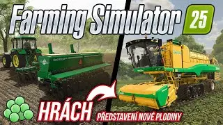HRÁCH ANEB PŘEDSTAVENÍ NOVÉ PLODINY VE FARMING SIMULATOR 25!