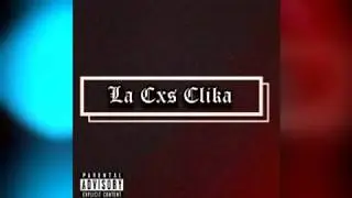 La Cxs Clika - Retumbando El Canton