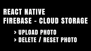 React Native - Firebase, Cloud Storage, Upload Profile Picture And Reset Profile Picture
