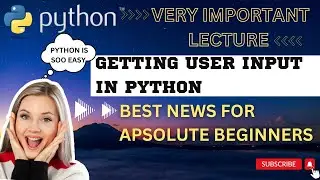 USER INPUT IN PYTHON | PYTHON FOR ABSOLUTE BEGINNERS | USER INPUT FUNCTION IN PYTHON WITH EXAMPLES