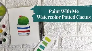 How to Paint a Watercolor Cactus in a Pot | Paint With Me | Mindful Art | Unwindle