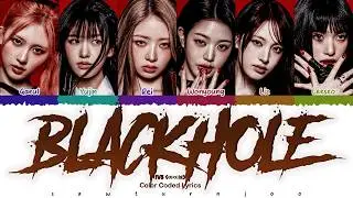 IVE (아이브) -  'Blackhole' Lyrics [Color Coded /Han/Rom/Eng]