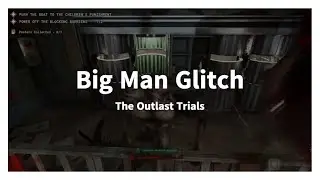 (PATCHED)The Outlast Trials: Large Enemy Glitch