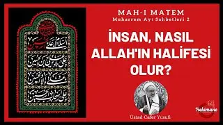İnsan, Nasıl Allah'ın Halifesi Olur? • Üstad Cafer Yusufi / Muharrem Sohbetleri 2