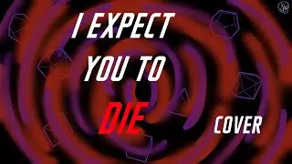 I EXPECT YOU TO DIE - DND COVER