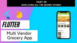 Flutter Multi Vendor Grocery App - Part 19 | Displaying All Nearby Vendors | Flutter Pagination