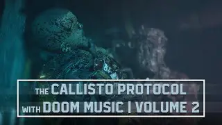The Callisto Protocol Is Better With DOOM Music | Volume 2