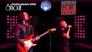 Tears For Fears - Shout (Doddy Remix 2024)
