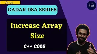 Increase Size of Array Dynamically | C++ Code | Array