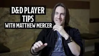 D&D Player Advice From Matthew Mercer