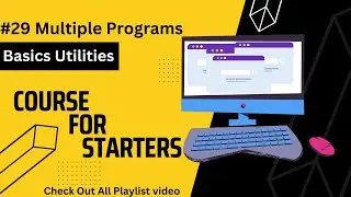 Multiple Programs | Basic Utilities #29 | Basic Computer | English