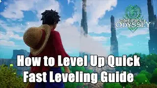 How to Level Up Quick - Fast Leveling Guide in One Piece Odyssey