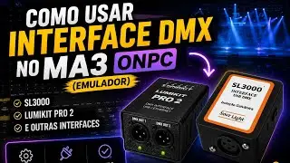 Como usar interface DMX na Ma3 Onpc (emulador)Sl3000, lumikit pro 2 etc