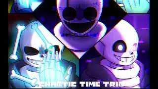 Chaotic Time Trio [Phase 2] The Existences' Arrogant Re Strike