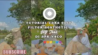 TUTORIAL CARA EDIT FILTER AESTHETIC DI APK VSCO | FILTER SOFT TONE || TUTORIAL