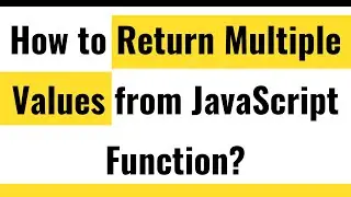 ✅ JavaScript Functions | How to Return Multiple Values from a Function in JavaScript?