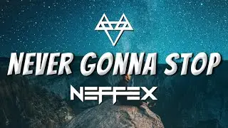 NEFFEX - Never Gonna Stop (Lyrics)