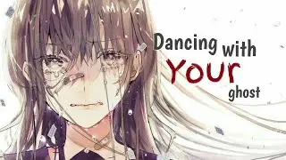 Nightcore  - dancing with your ghost - lyrics