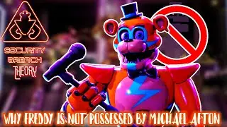 Why FREDDY is not possessed by MICHAEL AFTON | FNAF Security Breach Theory