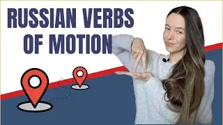 Russian Verbs of Motion Explained