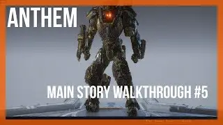 Anthem Story Mission #5 **SPOILERS**