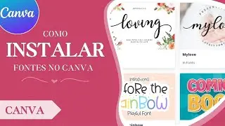 COMO INSTALAR QUALQUER FONTE NO CANVA.