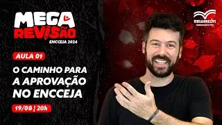 Mega Revisão ENCCEJA 2024  | Aula 01