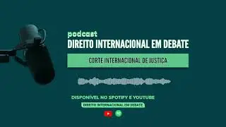 Episódio 16: Corte Internacional de Justiça