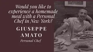 Would you like to experience a homemade meal with a Personal Chef in New York? GIUSEPPE AMATO