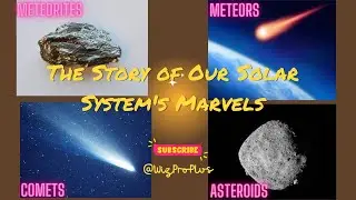 Mysteries of the Sky - Asteroids, Comets, and Meteors  | WizProPlus 
