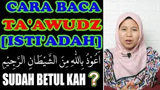 HOW TO READ TA'AWUDZ [ISTI'ADZAH] CORRECTLY AND MISTAKES THAT OFTEN OCCUR