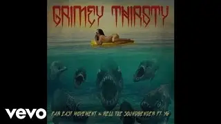 Far East Movement, Rell The Soundbender - Grimey Thirsty (Audio) ft. YG