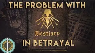 Path of Exile: The problem with Bestiary in Betrayal