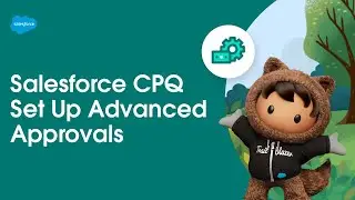 Revenue Cloud: Set Up Advanced Approvals | Expert Coaching